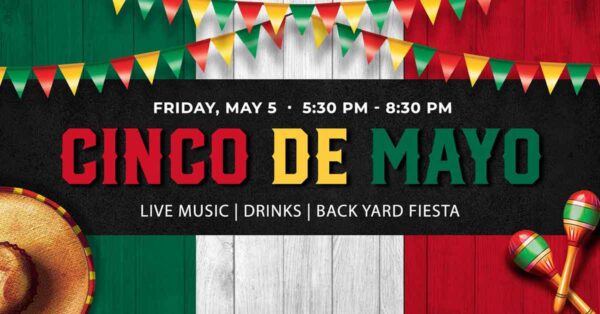 Cinco De Mayo 2023, Friday May 5, 5:30 PM - 8:30 PM